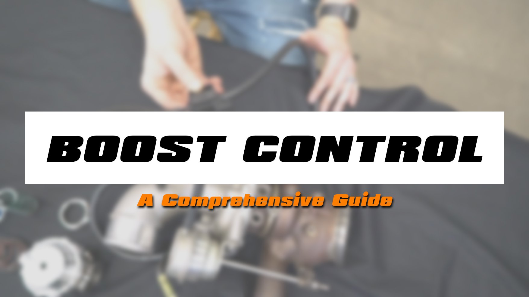 Turbo Boost Control - A Comprehensive Guide